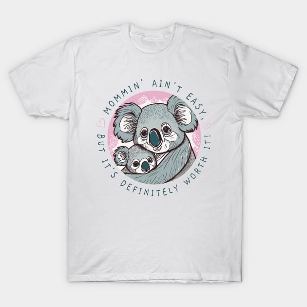 Mommin' ain't easy T-Shirt by Voltcanas